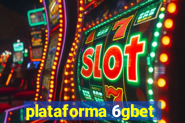 plataforma 6gbet